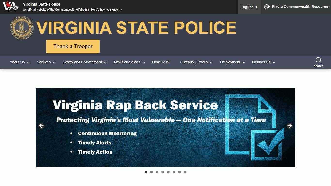 Virginia State Police – The Virginia State Police provides high quality, statewide law enforcement services to the people of Virginia and its visitors.